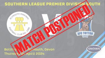 MATCH OFF - PLYMOUTH PARKWAY vs AFC TOTTON - MATCH POSTPONED