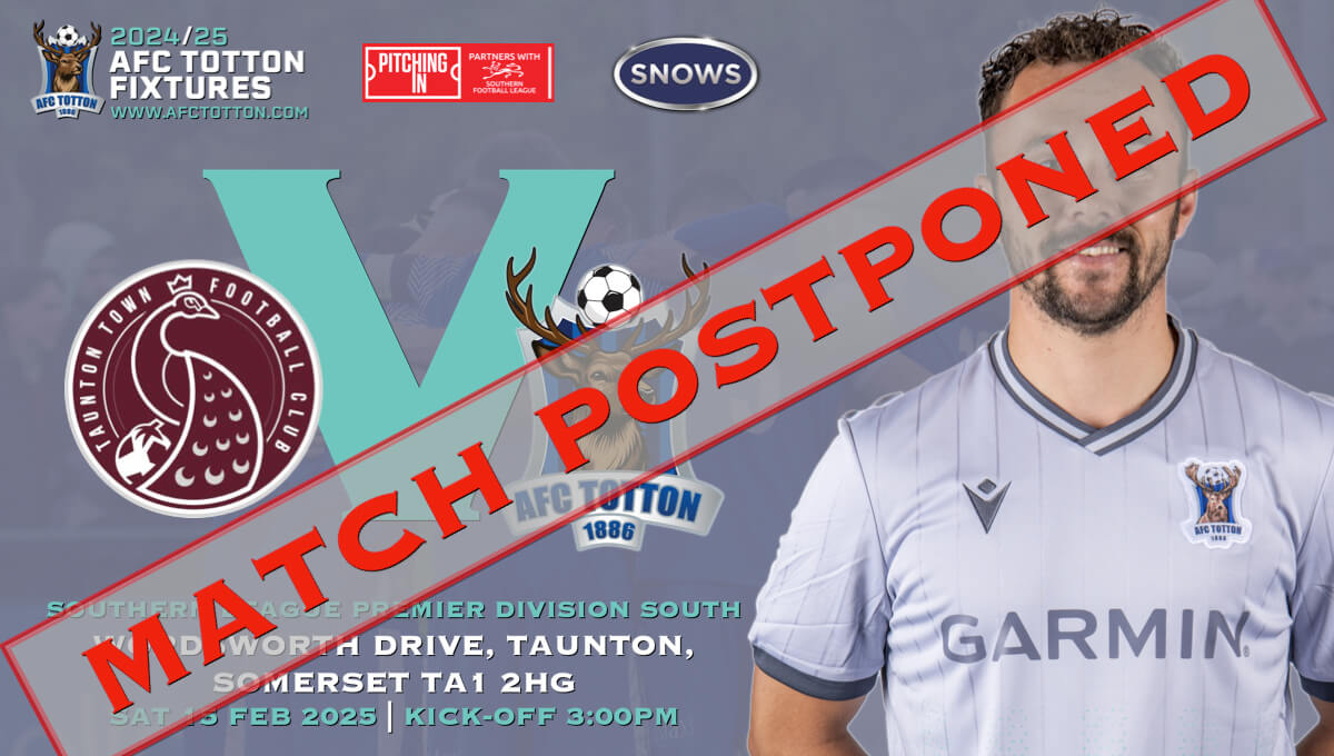 TAUNTON TOWN vs AFC TOTTON_SLPDS_Sat15Feb2025_POSTPONED.jpg